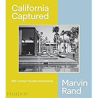 California Captured: Mid-Century Modern Architecture, Marvin Rand California Captured: Mid-Century Modern Architecture, Marvin Rand Hardcover