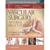 Master Techniques in Surgery: Vascular Surgery: Arterial Procedures Master Techniques in Surgery: Vascular Surgery: Arterial Procedures Hardcover Kindle