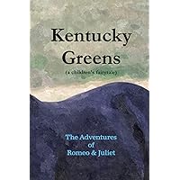 Kentucky Greens: The Adventures of Romeo & Juliet