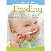 Feeding sense: A sensible approach to your baby's nutrition and health Feeding sense: A sensible approach to your baby's nutrition and health Kindle