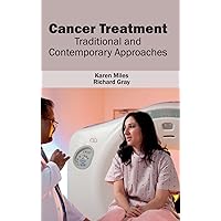 Cancer Treatment: Traditional and Contemporary Approaches