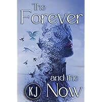 The Forever and The Now The Forever and The Now Paperback Kindle