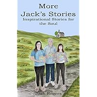 More Jacks Stories: Inspirational Stories for the Soul More Jacks Stories: Inspirational Stories for the Soul Paperback