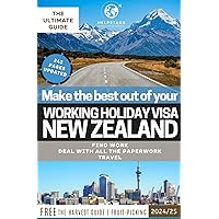 Make the best out of your Working Holiday Visa in New-Zealand : The ultimate guide: Land a job quickly, deal with all the paperwork (visa, ... + The harvest guide for fruit-picking job