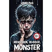 Menschen, Mobber, Monster (German Edition) Menschen, Mobber, Monster (German Edition) Kindle Hardcover Paperback