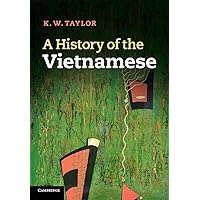 A History of the Vietnamese (Cambridge Concise Histories) A History of the Vietnamese (Cambridge Concise Histories) Paperback eTextbook Hardcover