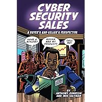 Cybersecurity Sales: A Buyer's and Seller's Perspective Cybersecurity Sales: A Buyer's and Seller's Perspective Audible Audiobook Paperback Kindle