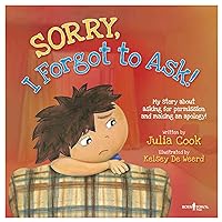 Sorry, I Forgot to Ask! (Best Me I Can Be! Series) Sorry, I Forgot to Ask! (Best Me I Can Be! Series) Paperback Kindle