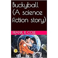 Buckyball (A science fiction story)