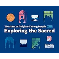The State of Religion & Young People 2023: Exploring the Sacred The State of Religion & Young People 2023: Exploring the Sacred Paperback Kindle