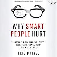 Why Smart People Hurt: A Guide for the Bright, the Sensitive, and the Creative Why Smart People Hurt: A Guide for the Bright, the Sensitive, and the Creative Audible Audiobook Paperback Kindle