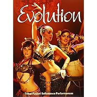 Evolution: Tribal Fusion Bellydance Performances Evolution: Tribal Fusion Bellydance Performances DVD
