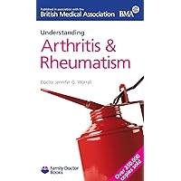 Arthritis + Rheumatism (Understanding) (Family Doctor Books) Arthritis + Rheumatism (Understanding) (Family Doctor Books) Kindle Paperback