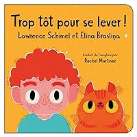Trop tôt pour se lever! (French Edition) Trop tôt pour se lever! (French Edition) Board book Kindle