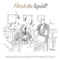 How's the Squid?: A Book of Food Cartoons How's the Squid?: A Book of Food Cartoons Hardcover