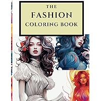 FASHION COLORING BOOK FOR GIRLS: A Trendy Fashion, Beauty, Stylish Adventure for Kids and Teens FASHION COLORING BOOK FOR GIRLS: A Trendy Fashion, Beauty, Stylish Adventure for Kids and Teens Paperback