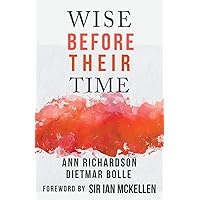 Wise Before Their Time: People with AIDS and HIV Talk About their Lives Wise Before Their Time: People with AIDS and HIV Talk About their Lives Paperback