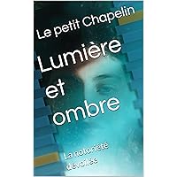 Lumière et ombre : La notoriété dévoilée (French Edition)
