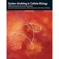 System Modeling in Cellular Biology: From Concepts to Nuts and Bolts (Mit Press) System Modeling in Cellular Biology: From Concepts to Nuts and Bolts (Mit Press) Hardcover Paperback