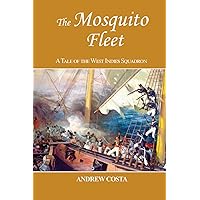 The Mosquito Fleet: A Tale of the West Indies Squadron (The Sullivan Saga)