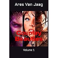 Cosplay Beauties: Volume 1 Cosplay Beauties: Volume 1 Kindle