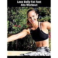 Lose Belly Fat Fast Abs Workout