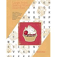 Large Print Baking Word Searches: 100 Find-a-Word Puzzles about Cakes, Cookies, Breads, and More