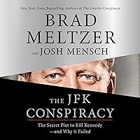 The JFK Conspiracy: The Secret Plot to Kill Kennedy―and Why It Failed The JFK Conspiracy: The Secret Plot to Kill Kennedy―and Why It Failed Hardcover Kindle Audible Audiobook Audio CD