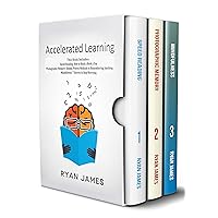 Accelerated Learning: 3 Books in 1 - Photographic Memory: Simple, Proven Methods to Remembering Anything, Speed Reading: How to Read a Book a Day, Mindfulness: 7 Secrets to Stop Worrying Accelerated Learning: 3 Books in 1 - Photographic Memory: Simple, Proven Methods to Remembering Anything, Speed Reading: How to Read a Book a Day, Mindfulness: 7 Secrets to Stop Worrying Kindle Hardcover Paperback