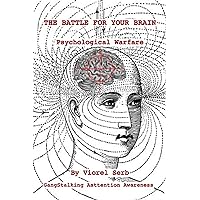 THE BATTLE FOR YOUR BRAIN: Psychological Warfare THE BATTLE FOR YOUR BRAIN: Psychological Warfare Kindle Paperback