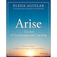 Arise: The Art of Transformational Coaching Arise: The Art of Transformational Coaching Paperback