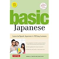 Basic Japanese: Learn to Speak Japanese in 10 Easy Lessons (Fully Revised and Expanded with Manga Illustrations, Audio Downloads & Japanese Dictionary) Basic Japanese: Learn to Speak Japanese in 10 Easy Lessons (Fully Revised and Expanded with Manga Illustrations, Audio Downloads & Japanese Dictionary) Paperback Kindle