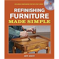 Refinishing Furniture Made Simple: Includes Companion Step-By-Step Video Refinishing Furniture Made Simple: Includes Companion Step-By-Step Video Paperback