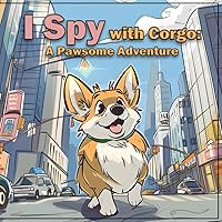 I Spy with Corgo: A Pawsome Adventure: Can You Spot the Hidden Treasures?