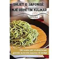 Shijet e Japonisë: Një Udhëtim Kulinar (Albanian Edition)