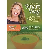 Live the Smart Way: Gluten-Free & Wheat-Free Cookbook Live the Smart Way: Gluten-Free & Wheat-Free Cookbook Spiral-bound