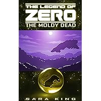 The Moldy Dead (The Legend of ZERO) The Moldy Dead (The Legend of ZERO) Kindle