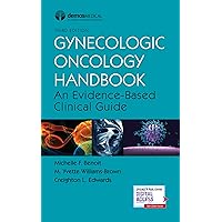 Gynecologic Oncology Handbook: An Evidence-Based Clinical Guide Gynecologic Oncology Handbook: An Evidence-Based Clinical Guide Paperback Kindle
