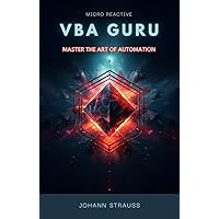 VBA Guru: Master the Art of Automation: A Comprehensive VBA Guide for Finance & Accounting VBA Guru: Master the Art of Automation: A Comprehensive VBA Guide for Finance & Accounting Kindle Paperback