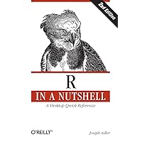 R in a Nutshell: A Desktop Quick Reference (In a Nutshell (O'Reilly)) R in a Nutshell: A Desktop Quick Reference (In a Nutshell (O'Reilly)) Paperback Kindle