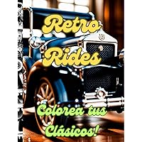 Retro Rides: Colorea tus Clásicos (Spanish Edition) Retro Rides: Colorea tus Clásicos (Spanish Edition) Hardcover
