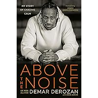 Above the Noise: My Story of Chasing Calm Above the Noise: My Story of Chasing Calm Hardcover Audible Audiobook Kindle