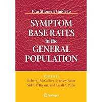 Practitioner's Guide to Symptom Base Rates in the General Population Practitioner's Guide to Symptom Base Rates in the General Population Kindle Paperback Spiral-bound Mass Market Paperback