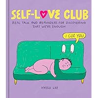 Self-Love Club: Real Talk and Reminders for Discovering that We're Enough Self-Love Club: Real Talk and Reminders for Discovering that We're Enough Hardcover Kindle