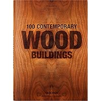 100 Contemporary Wood Buildings (Bibliotheca Universalis) (Spanish Edition)