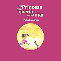 La princesa que quería ver el mar (Spanish Edition)