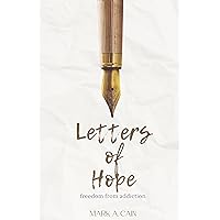 Letters of Hope: Freedom from Addiction Letters of Hope: Freedom from Addiction Kindle Paperback
