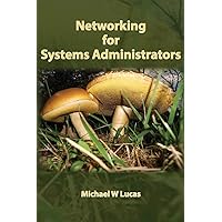 Networking for Systems Administrators (It Mastery) Networking for Systems Administrators (It Mastery) Paperback Kindle Hardcover