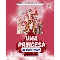 Uma princesa no Reino Unido (Portuguese Edition) Uma princesa no Reino Unido (Portuguese Edition) Kindle Paperback