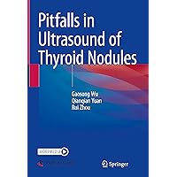 Pitfalls in Ultrasound of Thyroid Nodules Pitfalls in Ultrasound of Thyroid Nodules Hardcover Kindle Paperback